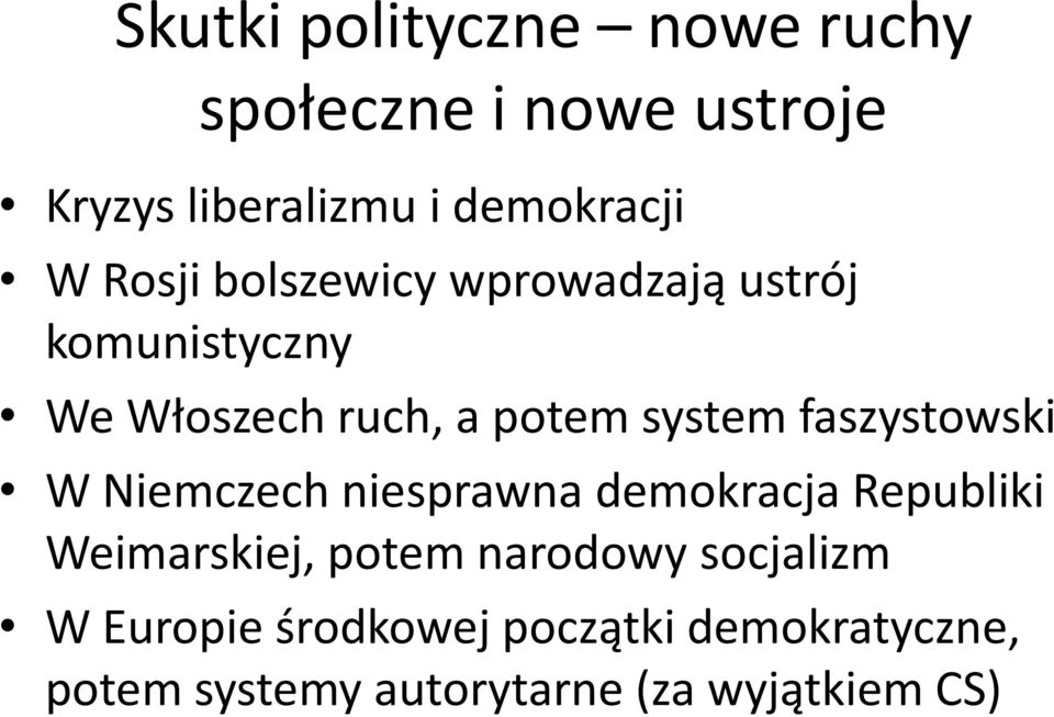 faszystowski W Niemczech niesprawna demokracja Republiki Weimarskiej, potem narodowy