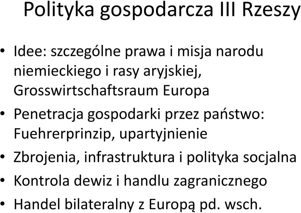 gospodarki przez paostwo: Fuehrerprinzip, upartyjnienie Zbrojenia,