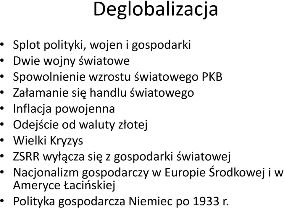 waluty złotej Wielki Kryzys ZSRR wyłącza się z gospodarki światowej Nacjonalizm