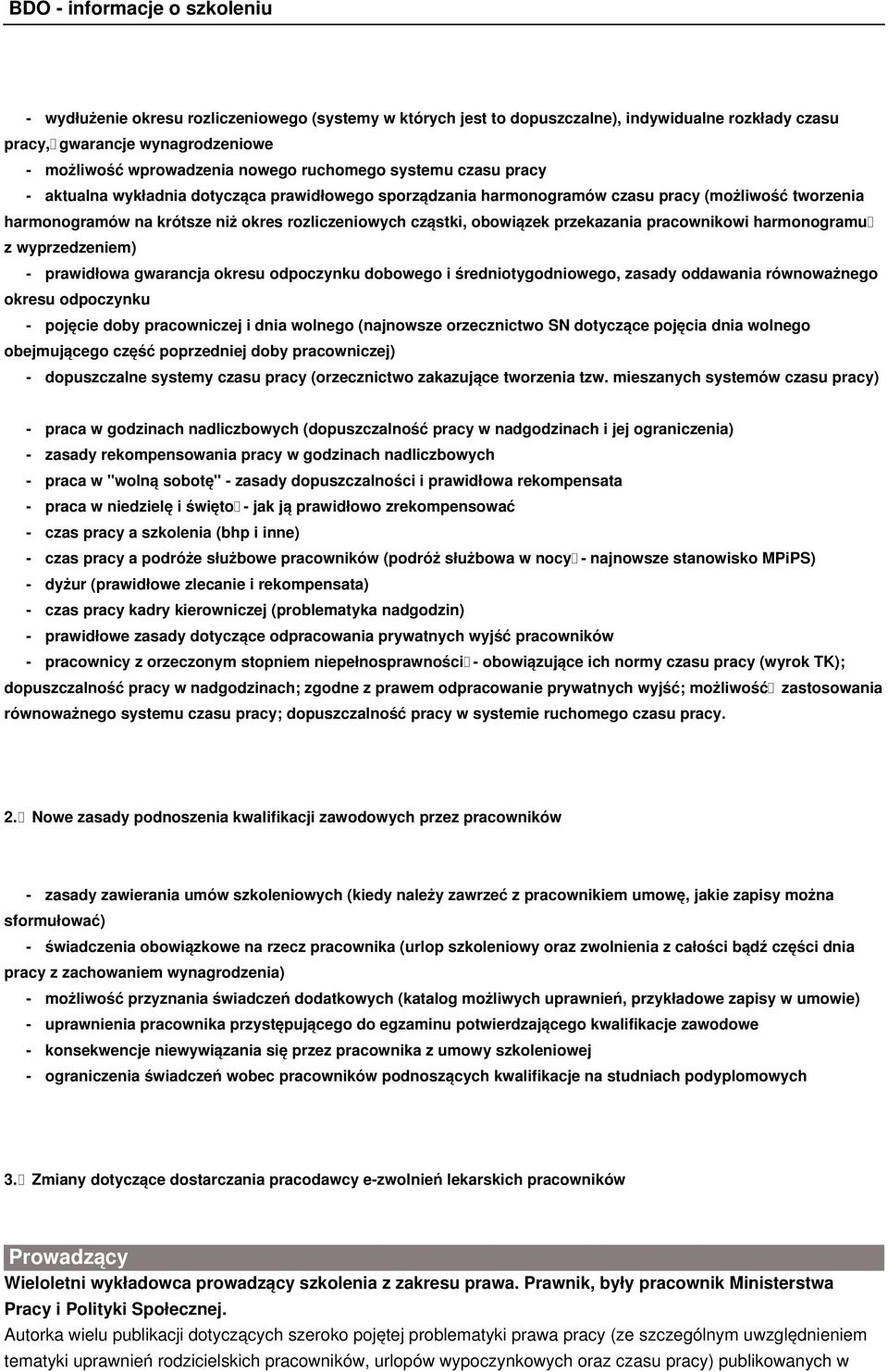 pracownikowi harmonogramu z wyprzedzeniem) - prawidłowa gwarancja okresu odpoczynku dobowego i średniotygodniowego, zasady oddawania równoważnego okresu odpoczynku - pojęcie doby pracowniczej i dnia