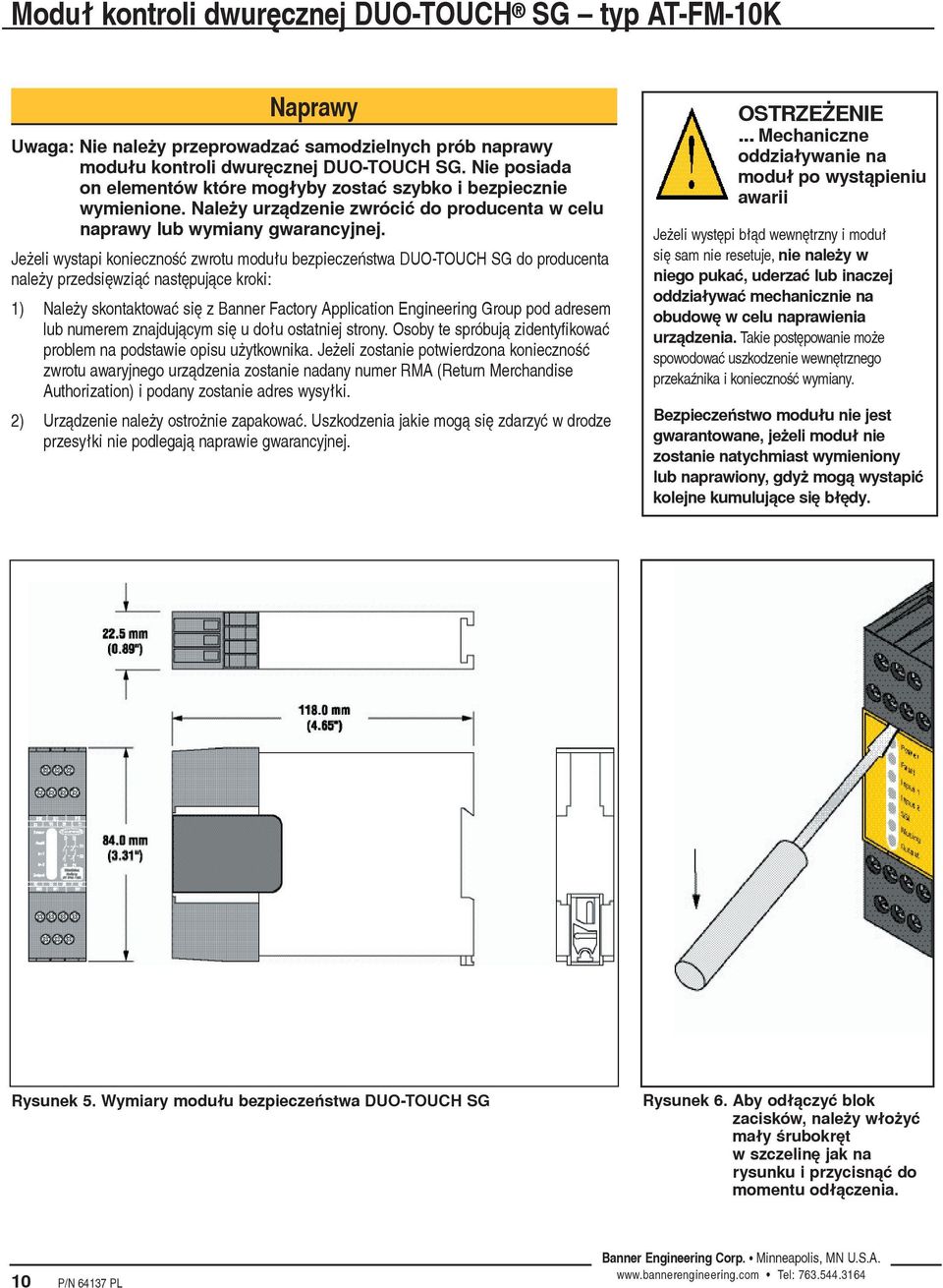 Je eli wystapi koniecznoœæ zwrotu modu³u bezpieczeñstwa DUO-TOUCH SG do producenta nale y przedsiêwzi¹æ nastêpuj¹ce kroki: 1) Nale y skontaktowaæ siê z Banner Factory Application Engineering Group