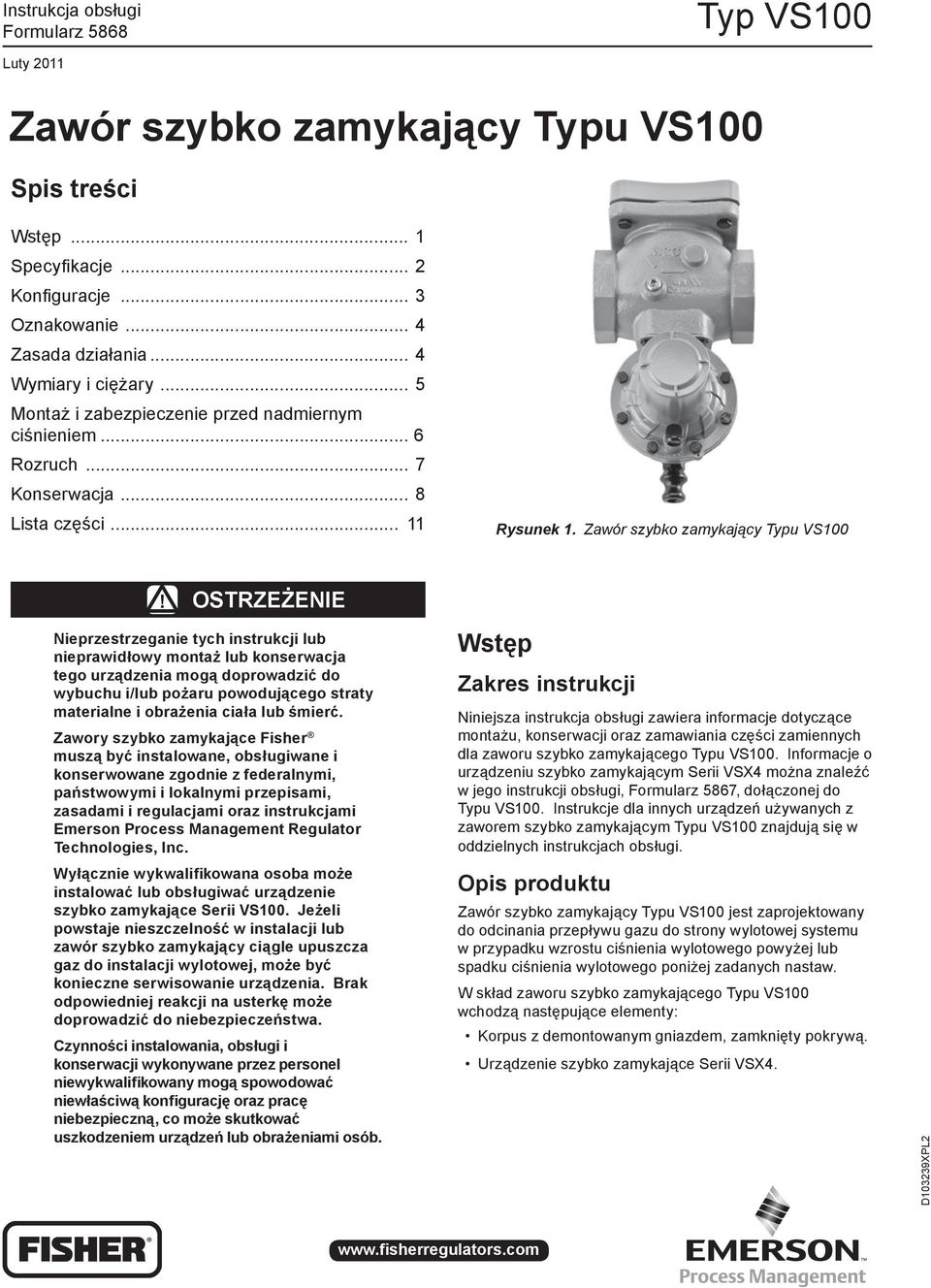 OSTRZEŻENIE Nieprzestrzeganie tych instrukcji lub nieprawidłowy montaż lub konserwacja tego urządzenia mogą doprowadzić do wybuchu i/lub pożaru powodującego straty materialne i obrażenia ciała lub