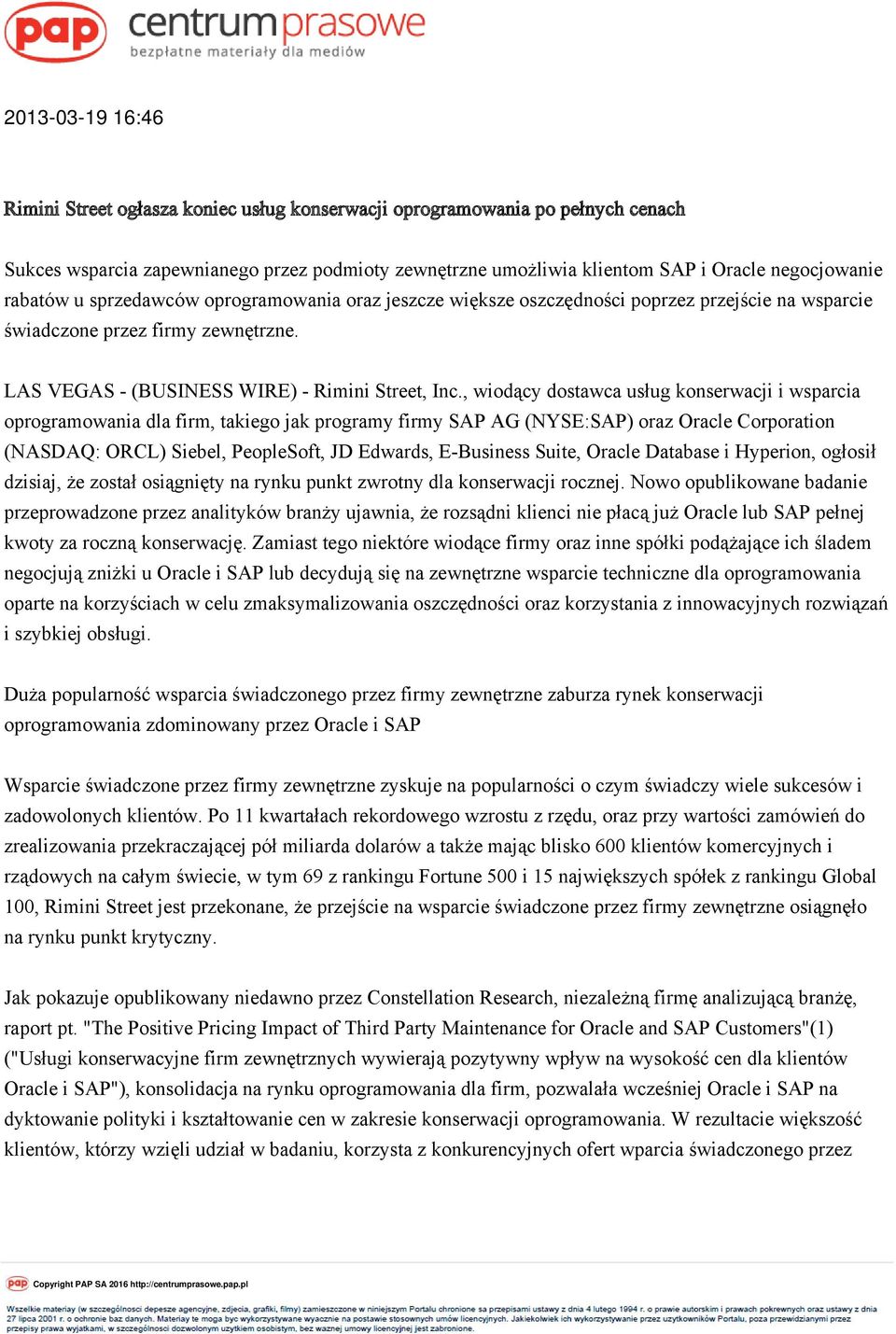, wiodący dostawca usług konserwacji i wsparcia oprogramowania dla firm, takiego jak programy firmy SAP AG (NYSE:SAP) oraz Oracle Corporation (NASDAQ: ORCL) Siebel, PeopleSoft, JD Edwards, E-Business