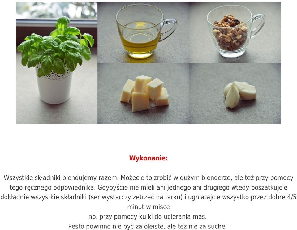 Gdybyście nie mieli ani jednego ani drugiego wtedy poszatkujcie dokładnie wszystkie składniki (ser