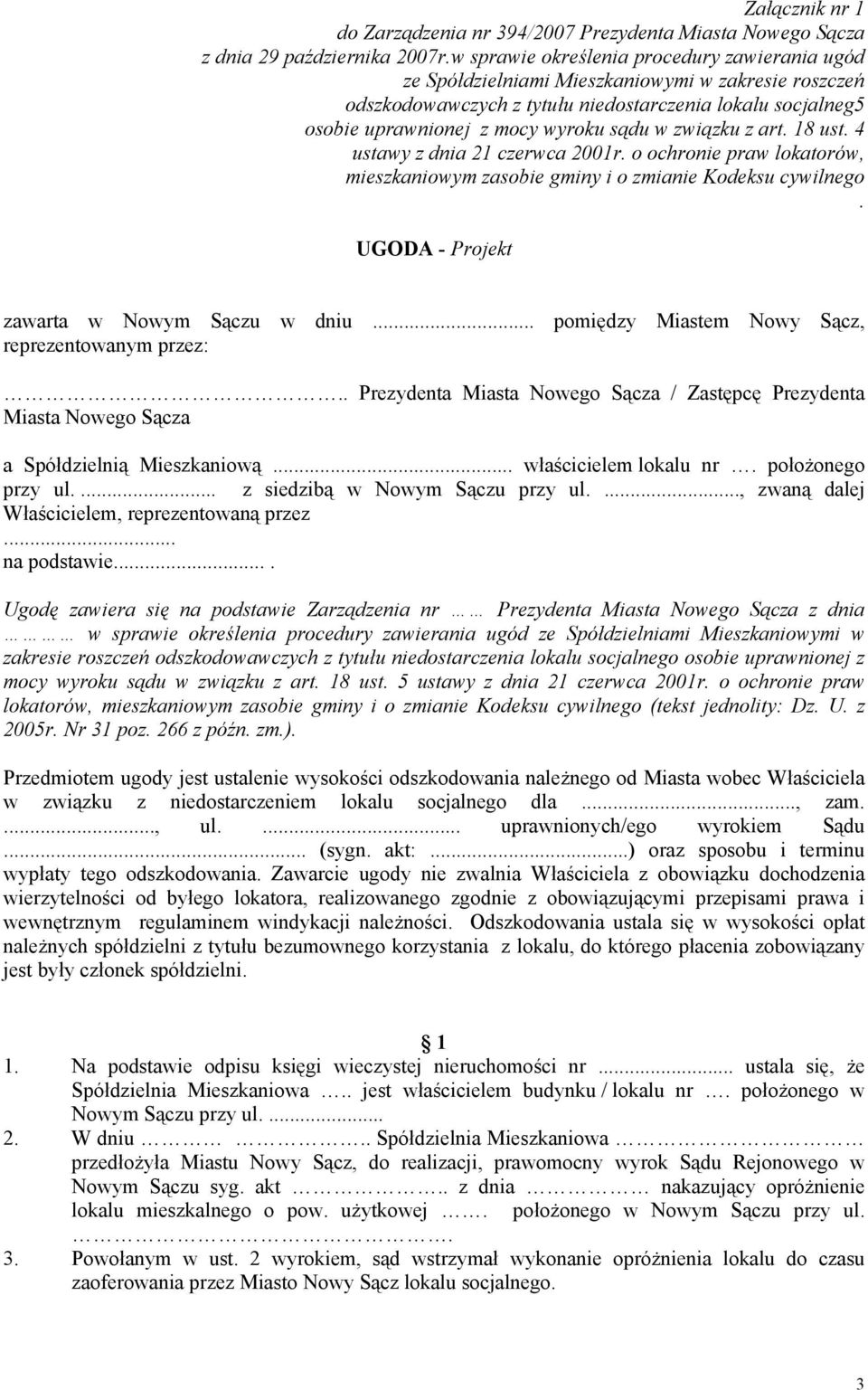 związku z art. 18 ust. 4 ustawy z dnia 21 czerwca 2001r. o ochronie praw lokatorów, mieszkaniowym zasobie gminy i o zmianie Kodeksu cywilnego. UGODA - Projekt zawarta w Nowym Sączu w dniu.