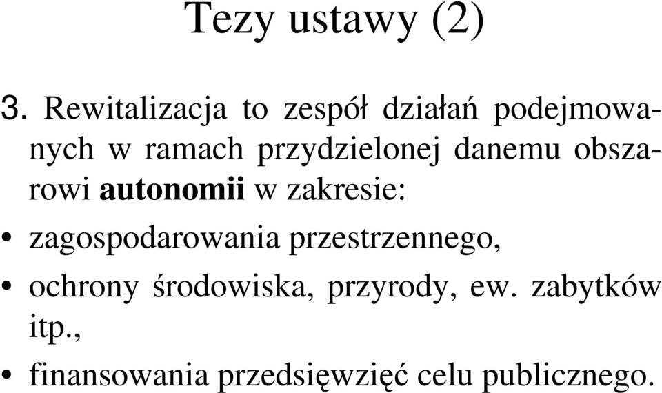 przydzielonej danemu obszarowi autonomii w zakresie: