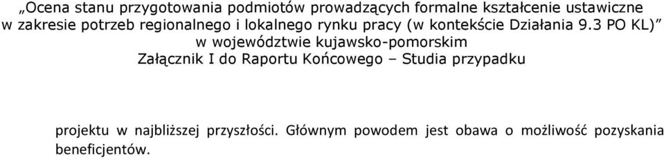 3 PO KL) w wjewództwie kujawsk-pmrskim Załącznik I d Raprtu Kńcweg Studia