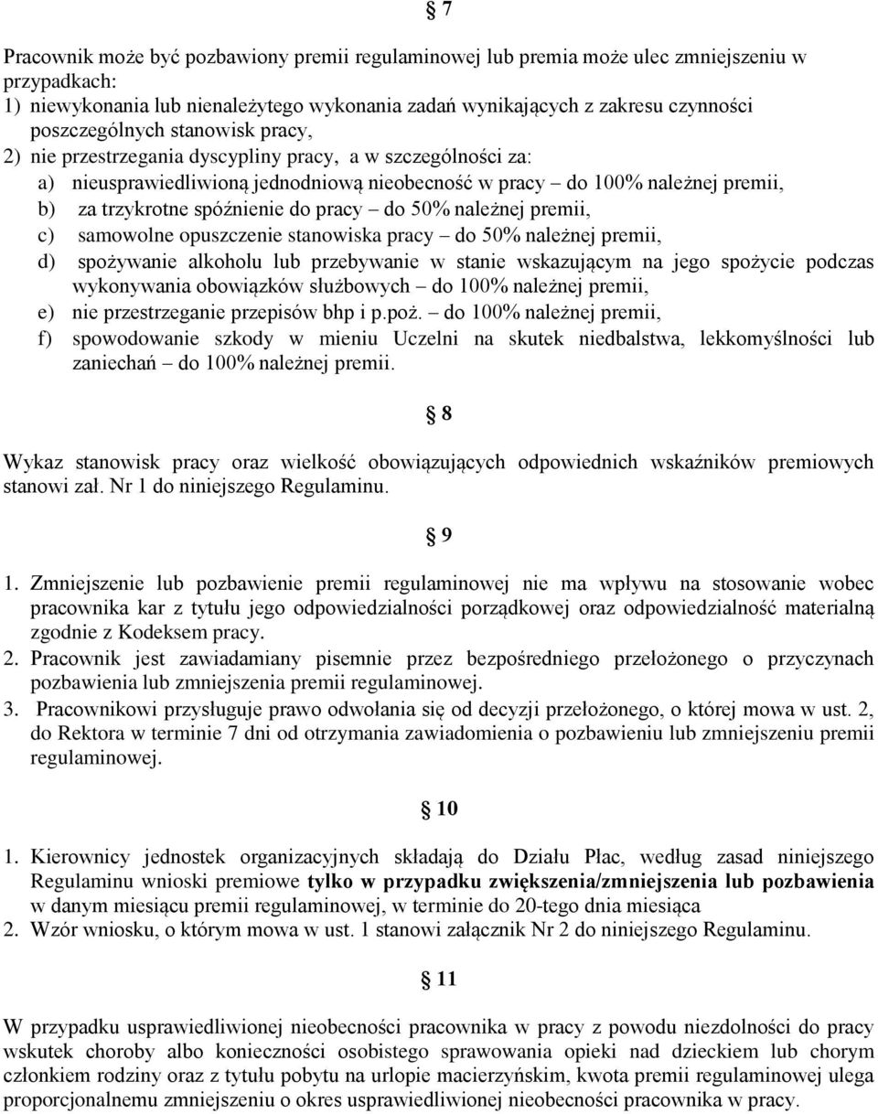 należnej, c) samowolne opuszczenie stanowiska pracy do 50% należnej, d) spożywanie alkoholu lub przebywanie w stanie wskazującym na jego spożycie podczas wykonywania obowiązków służbowych do 100%