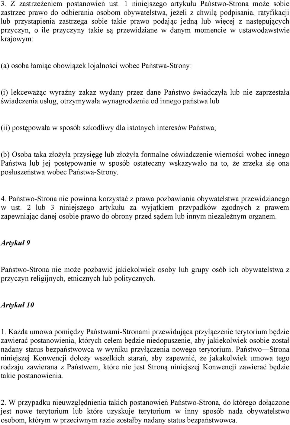 lub więcej z następujących przyczyn, o ile przyczyny takie są przewidziane w danym momencie w ustawodawstwie krajowym: (a) osoba łamiąc obowiązek lojalności wobec Państwa-Strony: (i) lekceważąc