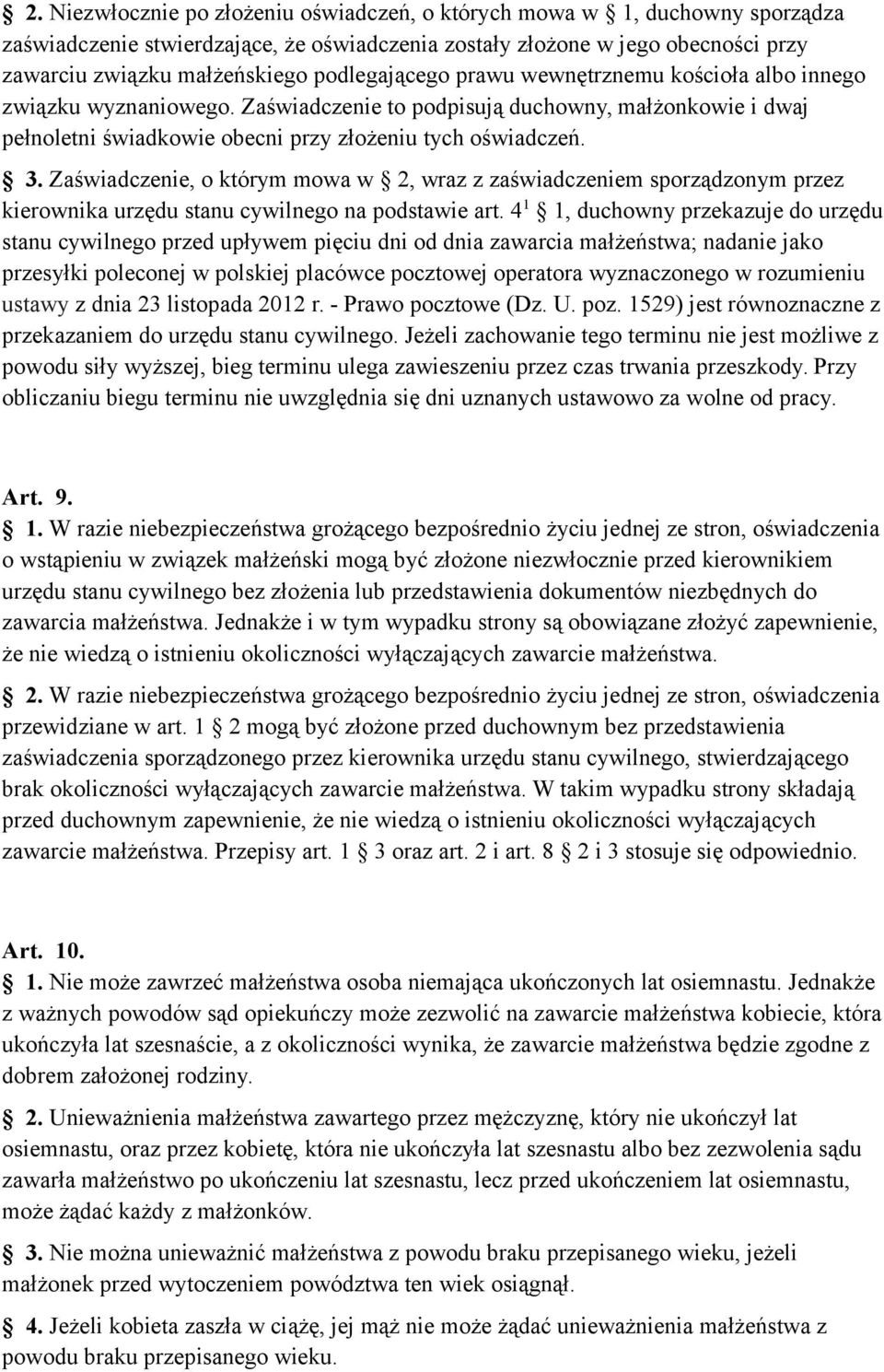 Zaświadczenie, o którym mowa w 2, wraz z zaświadczeniem sporządzonym przez kierownika urzędu stanu cywilnego na podstawie art.