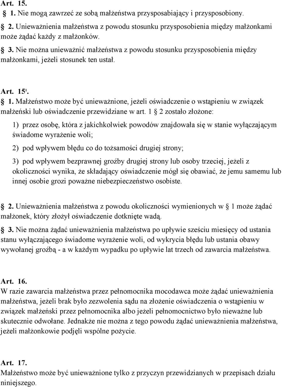 1. 1. Małżeństwo może być unieważnione, jeżeli oświadczenie o wstąpieniu w związek małżeński lub oświadczenie przewidziane w art.
