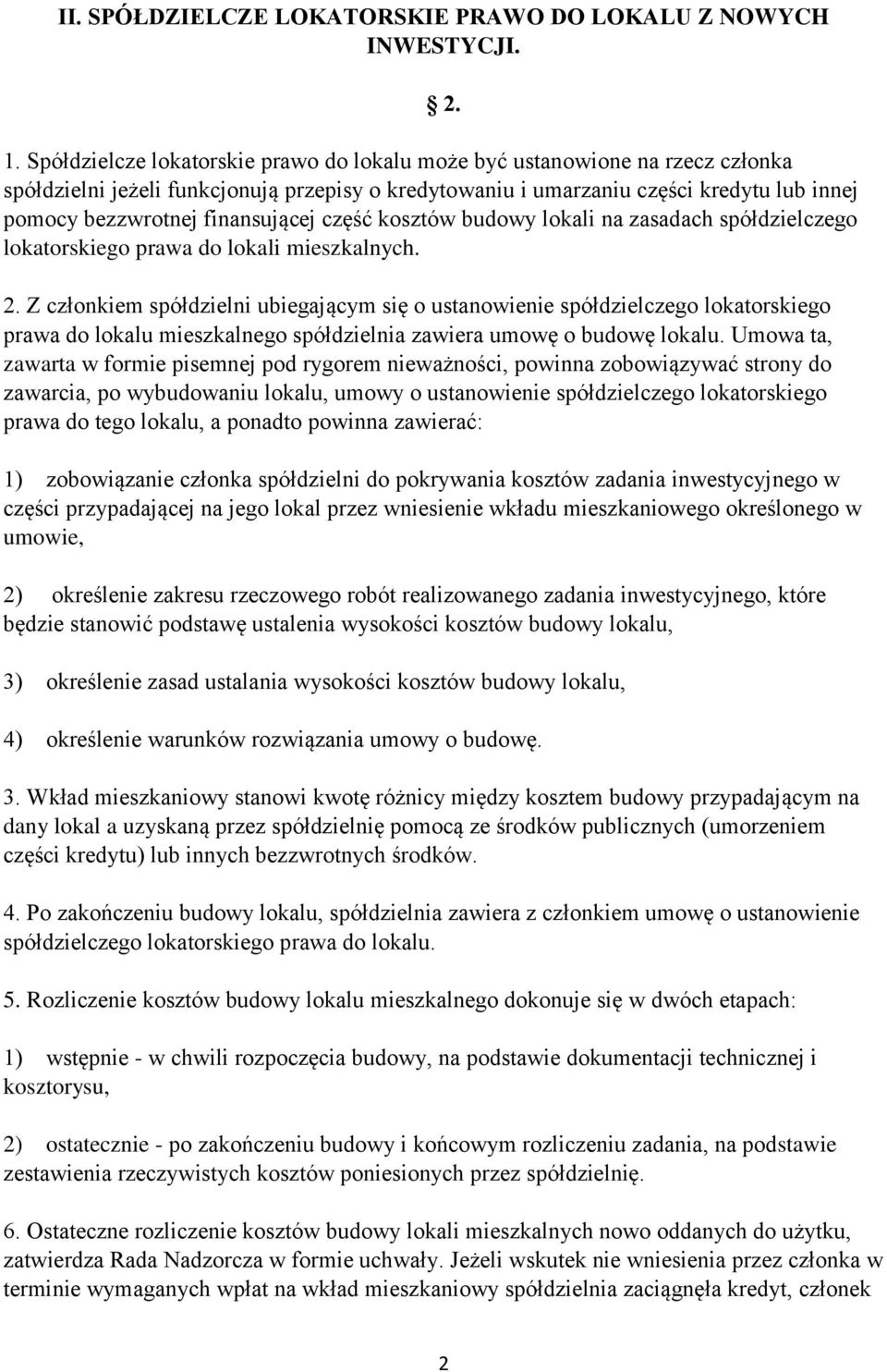 finansującej część kosztów budowy lokali na zasadach spółdzielczego lokatorskiego prawa do lokali mieszkalnych. 2.