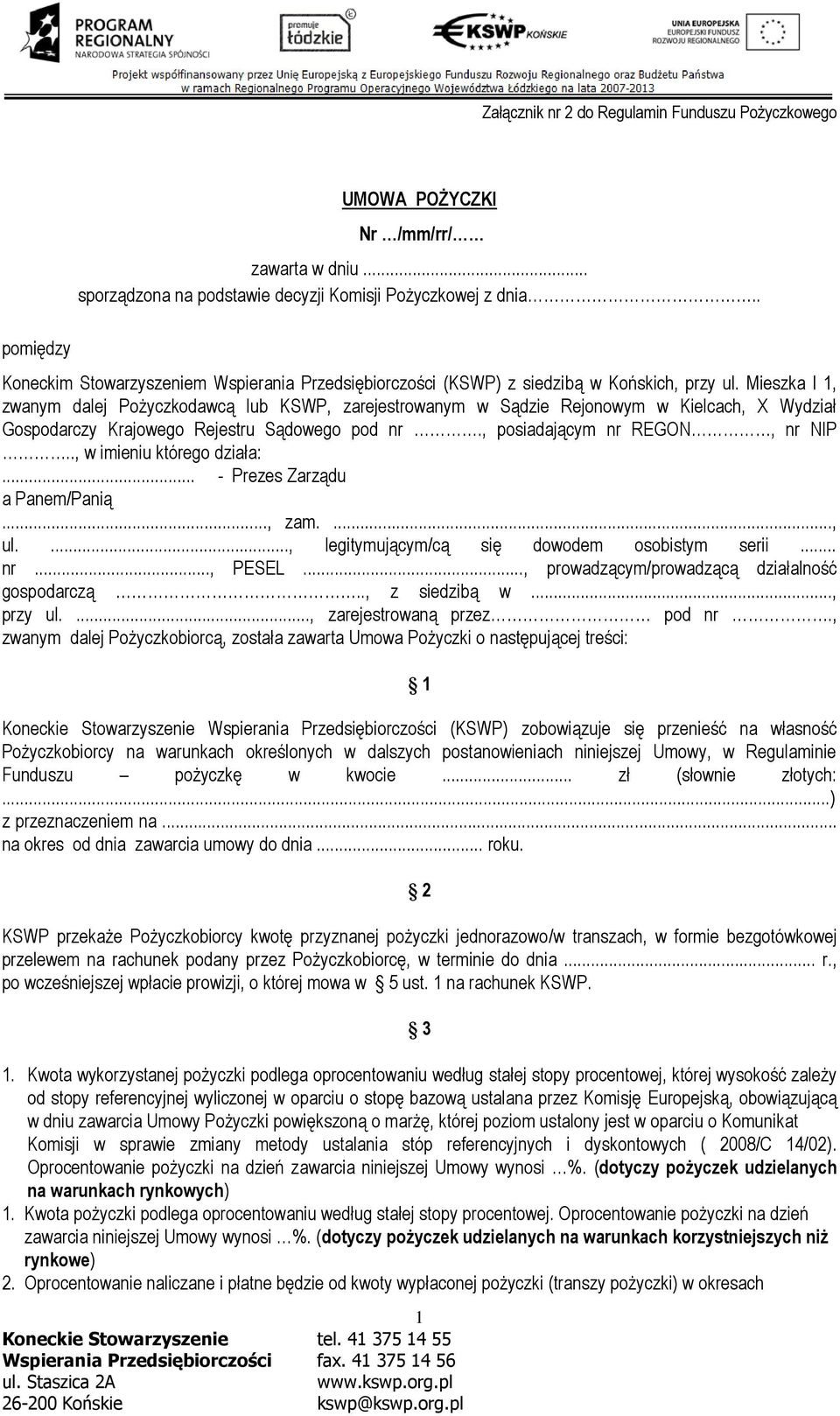 ., w imieniu którego działa:... - Prezes Zarządu a Panem/Panią..., zam...., ul...., legitymującym/cą się dowodem osobistym serii... nr..., PESEL..., prowadzącym/prowadzącą działalność gospodarczą.