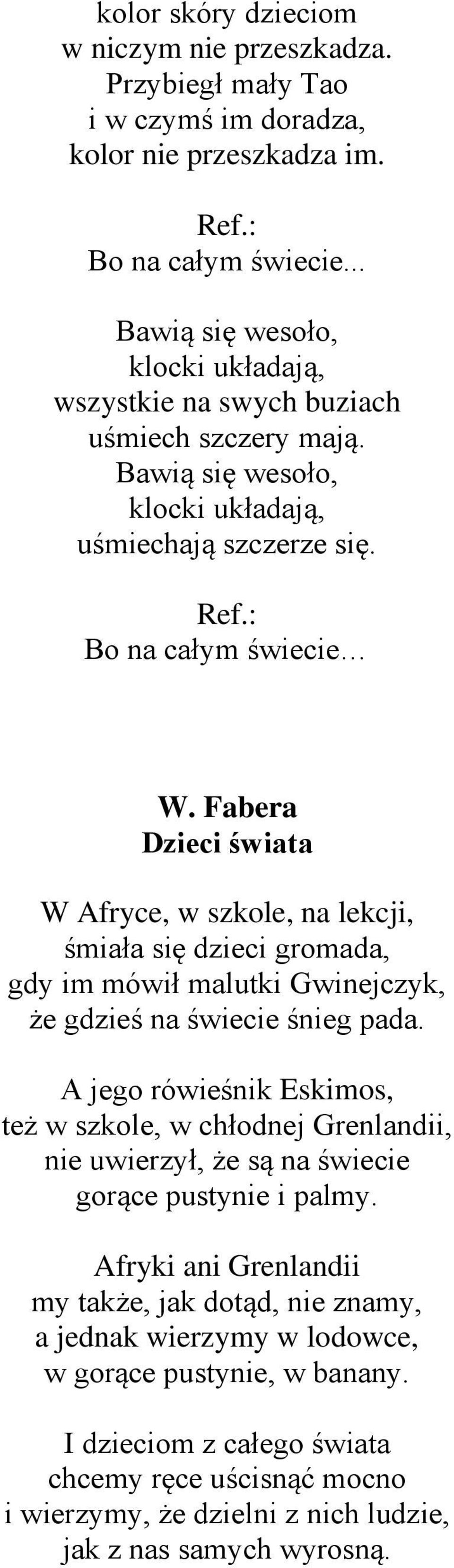 Fabera Dzieci świata W Afryce, w szkole, na lekcji, śmiała się dzieci gromada, gdy im mówił malutki Gwinejczyk, że gdzieś na świecie śnieg pada.