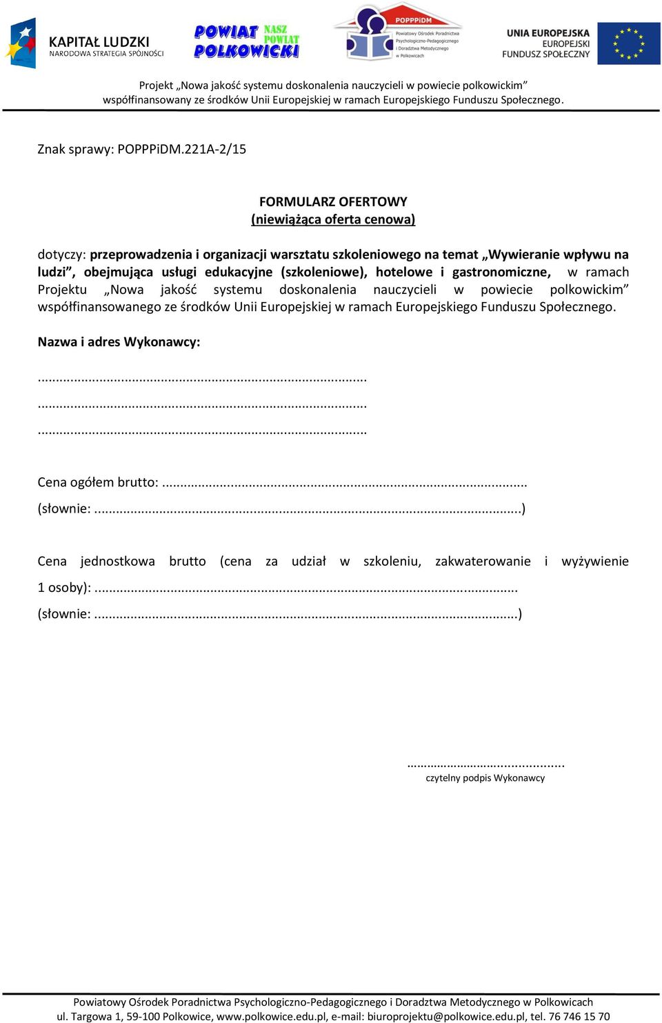obejmująca usługi edukacyjne (szkoleniowe), hotelowe i gastronomiczne, w ramach Projektu Nowa jakość systemu doskonalenia nauczycieli w powiecie polkowickim