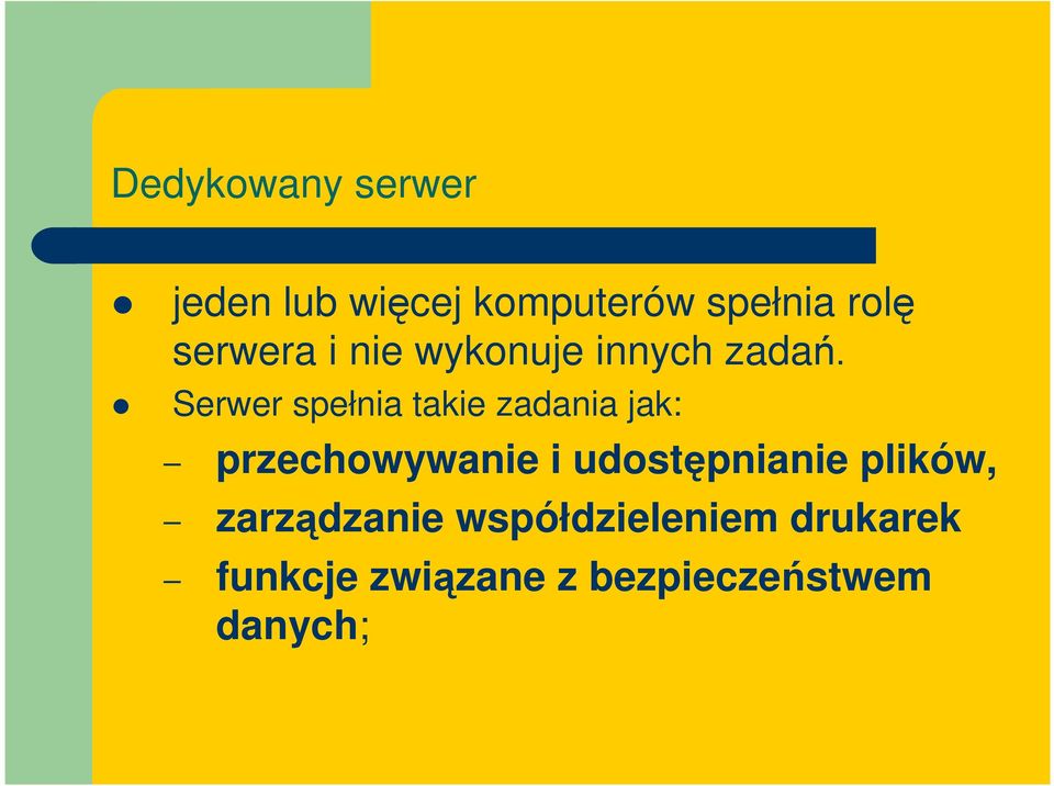 Serwer spełnia takie zadania jak: przechowywanie i