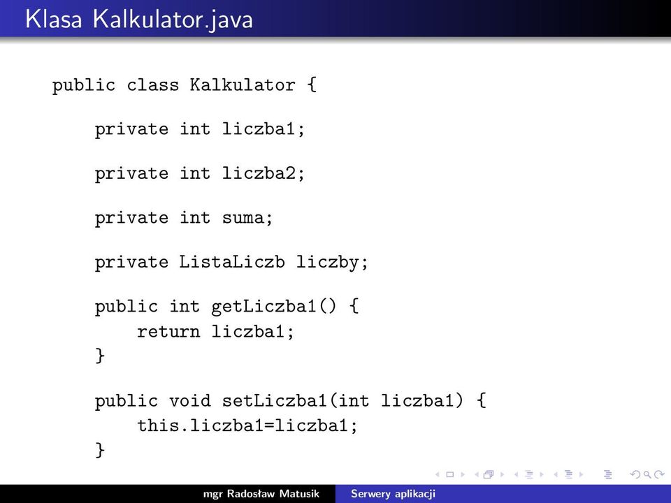 int liczba2; private int suma; private ListaLiczb liczby;