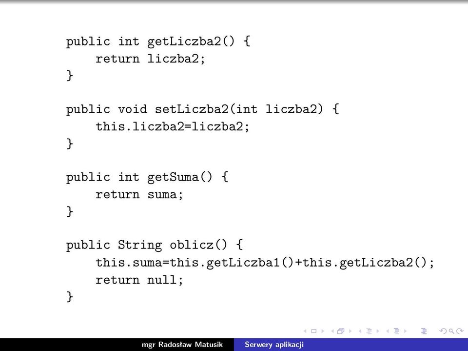 liczba2=liczba2; } public int getsuma() { return suma; }