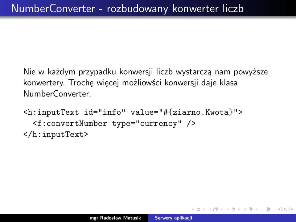 Trochę więcej możliowści konwersji daje klasa NumberConverter.