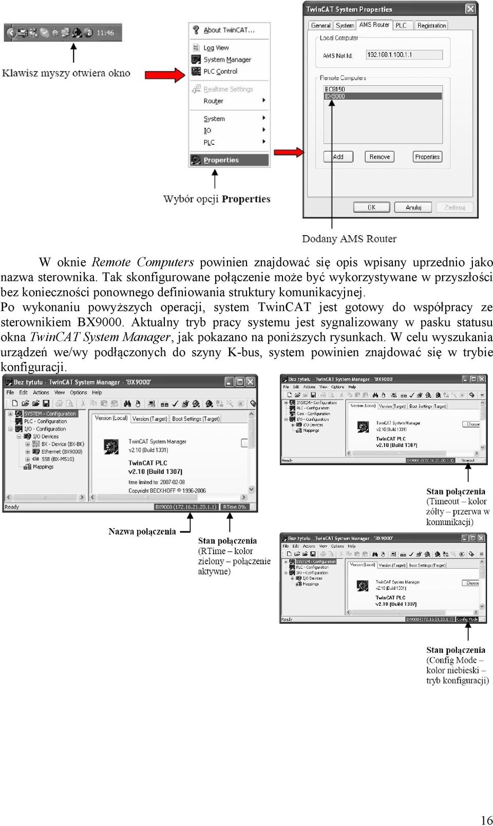 Po wykonaniu powyższych operacji, system TwinCAT jest gotowy do współpracy ze sterownikiem BX9000.