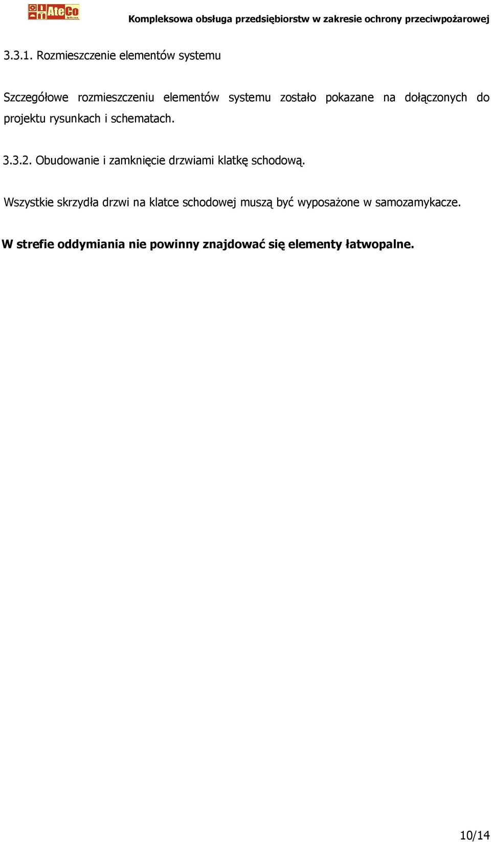 pokazane na dołączonych do projektu rysunkach i schematach. 3.3.2.