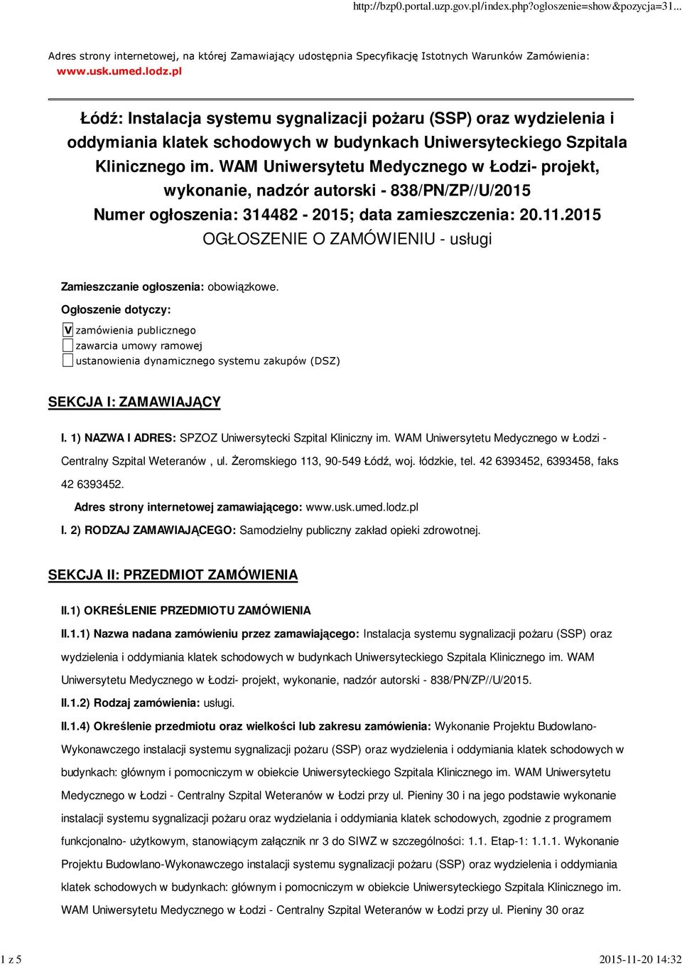 WAM Uniwersytetu Medycznego w Łodzi- projekt, wykonanie, nadzór autorski - 838/PN/ZP//U/2015 Numer ogłoszenia: 314482-2015; data zamieszczenia: 20.11.