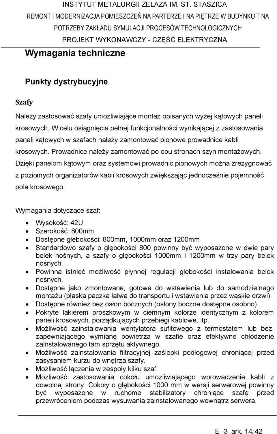 Prowadnice należy zamontować po obu stronach szyn montażowych.