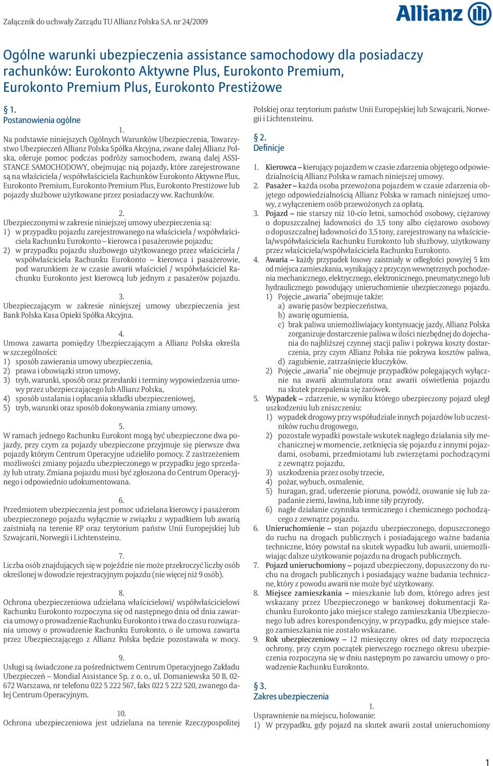 nr 24/2009 Ogólne warunki ubezpieczenia assistance samochodowy dla posiadaczy rachunków: Eurokonto Aktywne Plus, Eurokonto Premium, Eurokonto Premium Plus, Eurokonto Prestiżowe Postanowienia ogólne