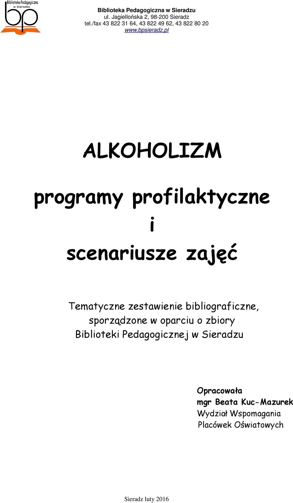 oparciu o zbiory Biblioteki Pedagogicznej w Sieradzu