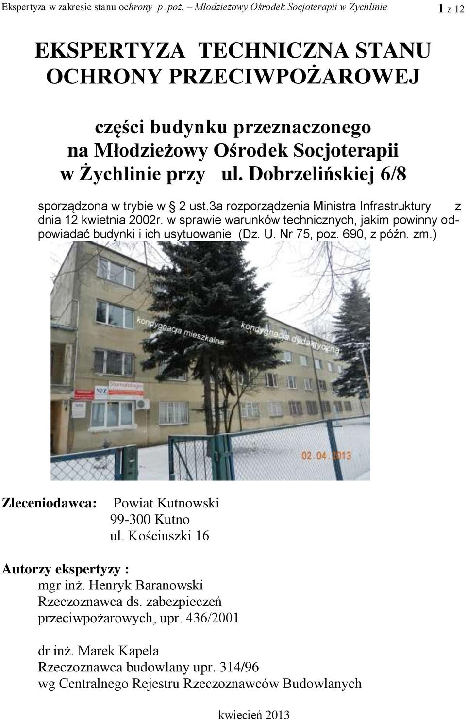 Dobrzelińskiej 6/8 sporządzona w trybie w 2 ust.3a rozporządzenia Ministra Infrastruktury z dnia 12 kwietnia 2002r.