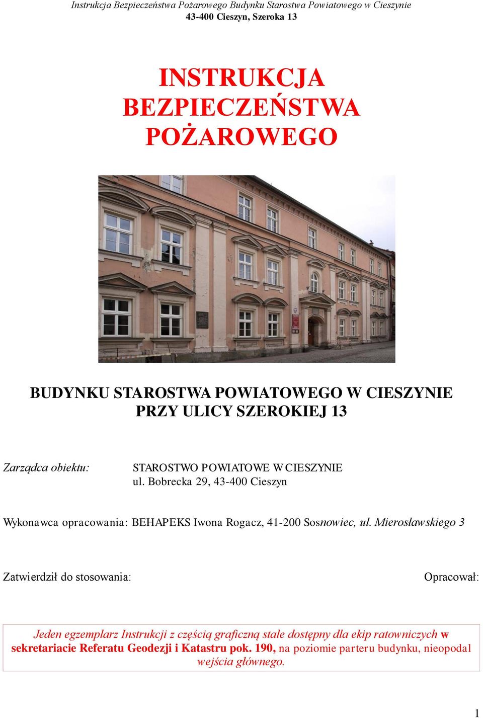 Bobrecka 29, 43-400 Cieszyn Wykonawca opracowania: BEHAPEKS Iwona Rogacz, 41-200 Sosnowiec, ul.