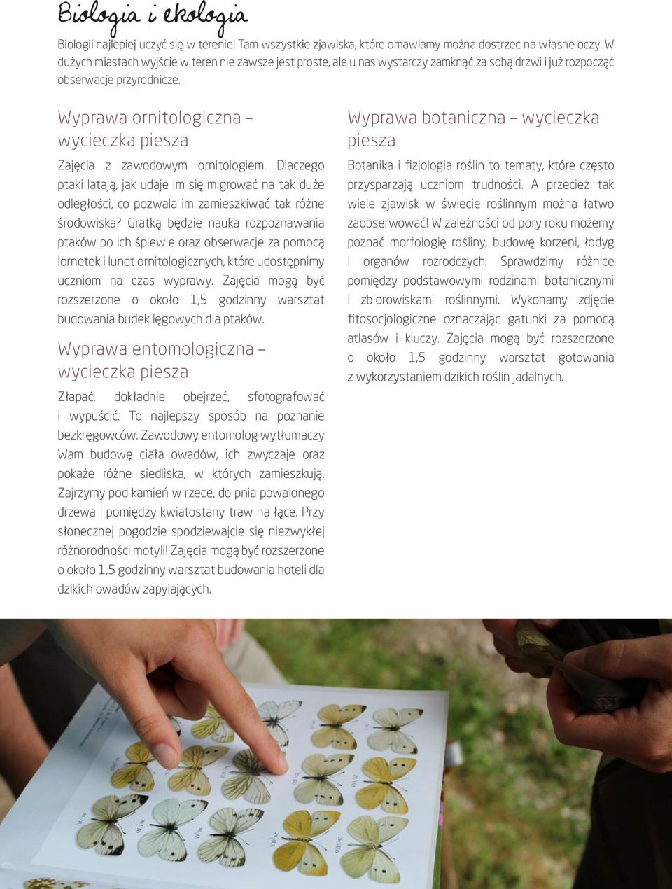 Wyprawa ornitologiczna wycieczka piesza Zajęcia z zawodowym ornitologiem. Dlaczego ptaki latają, jak udaje im się migrować na tak duże odległości, co pozwala im zamieszkiwać tak różne środowiska?