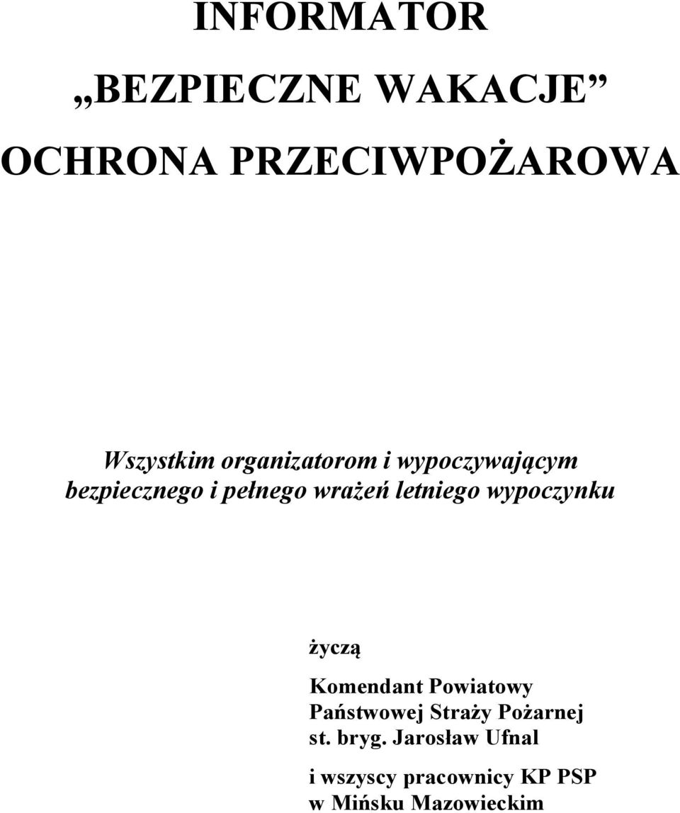 letniego wypoczynku życzą Komendant Powiatowy Państwowej Straży