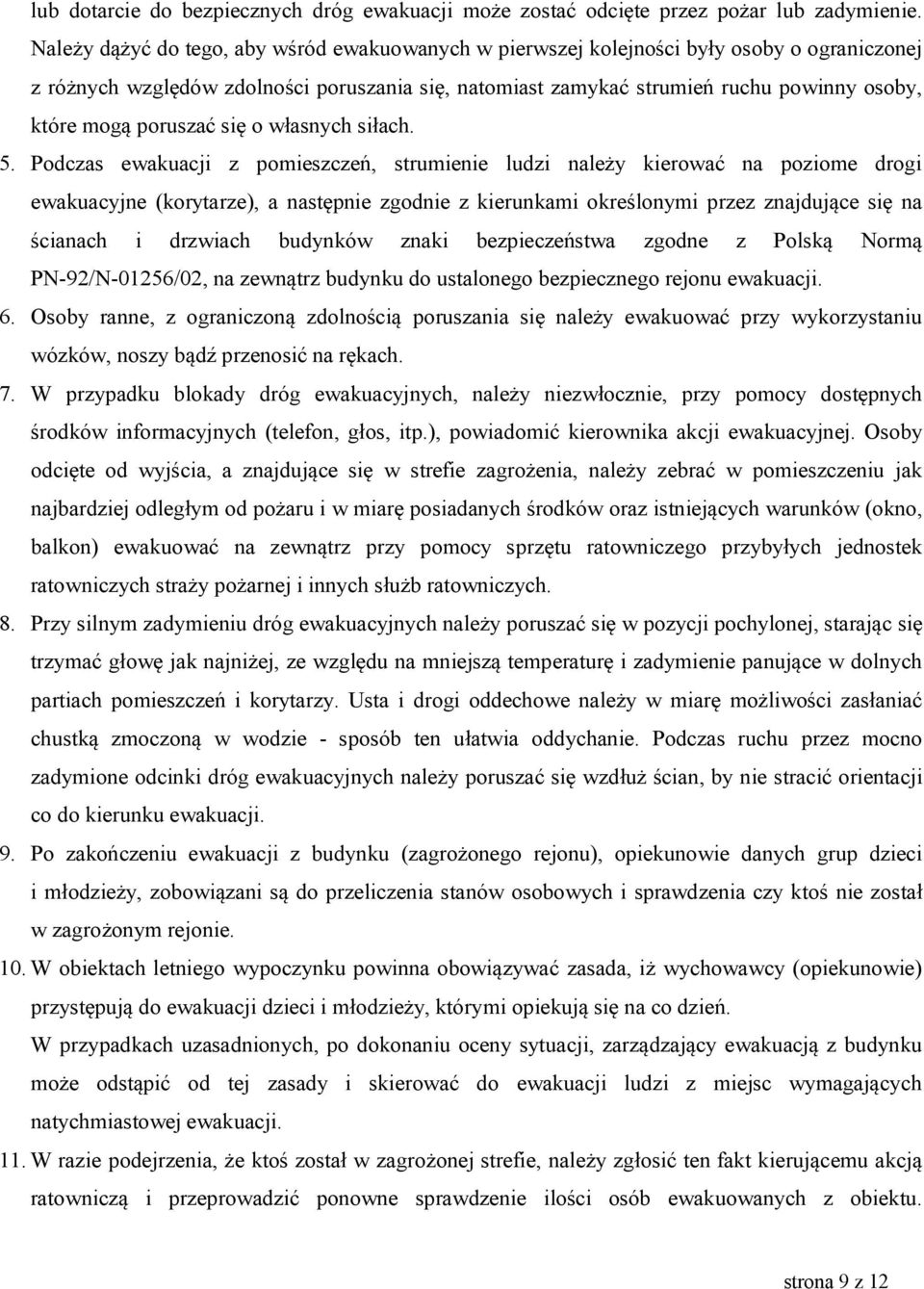 poruszać się o własnych siłach. 5.