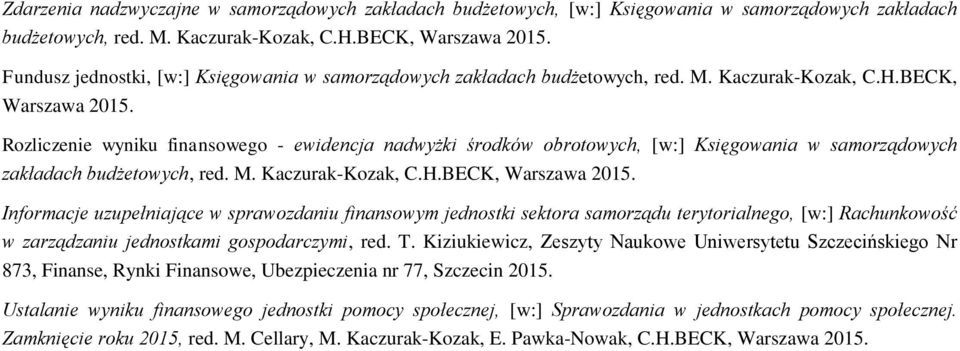 Rozliczenie wyniku finansowego - ewidencja nadwyżki środków obrotowych, [w:] Księgowania w samorządowych zakładach budżetowych, red. M.