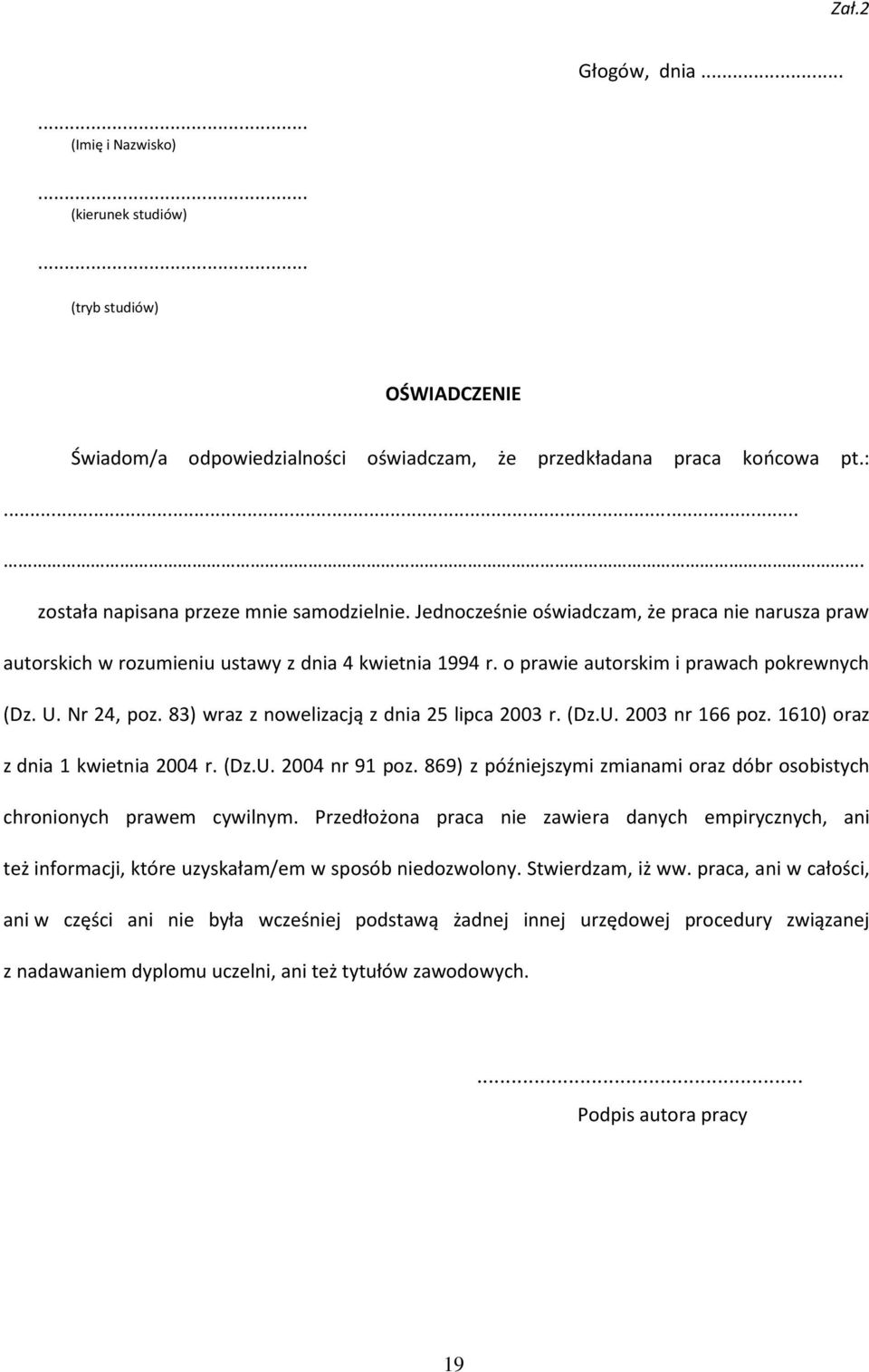 U. Nr 24, poz. 83) wraz z nowelizacją z dnia 25 lipca 2003 r. (Dz.U. 2003 nr 166 poz. 1610) oraz z dnia 1 kwietnia 2004 r. (Dz.U. 2004 nr 91 poz.