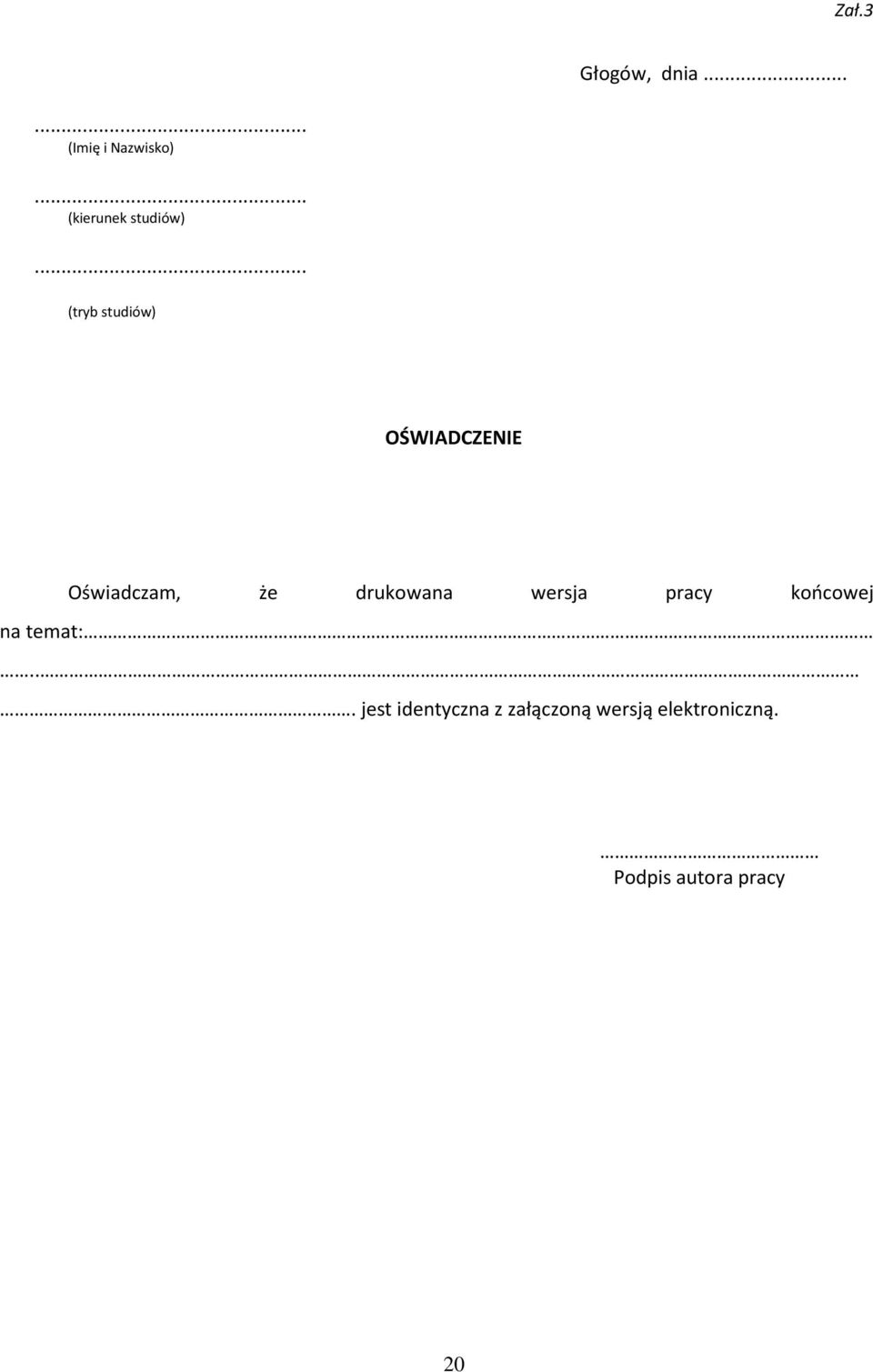 .. (tryb studiów) OŚWIADCZENIE Oświadczam, że drukowana