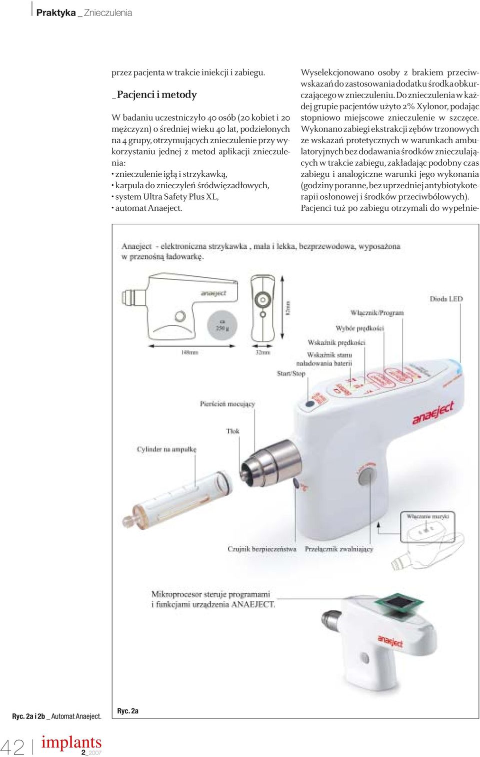 znieczulenia: znieczulenie igłą i strzykawką, karpula do znieczyleń śródwięzadłowych, system Ultra Safety Plus XL, automat Anaeject.