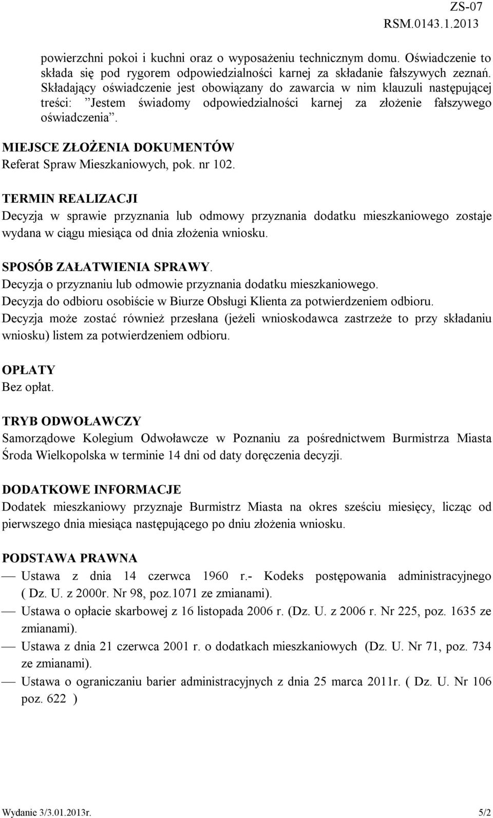 MIEJSCE ZŁOŻENIA DOKUMENTÓW Referat Spraw Mieszkaniowych, pok. nr 102.