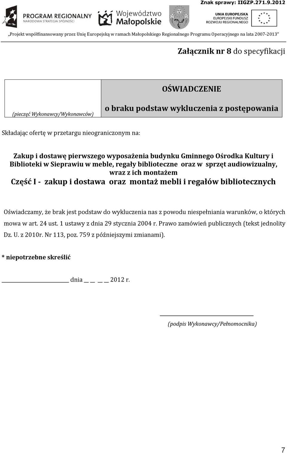niespełniania warunków, o których mowa w art. 24 ust. 1 ustawy z dnia 29 stycznia 2004 r.