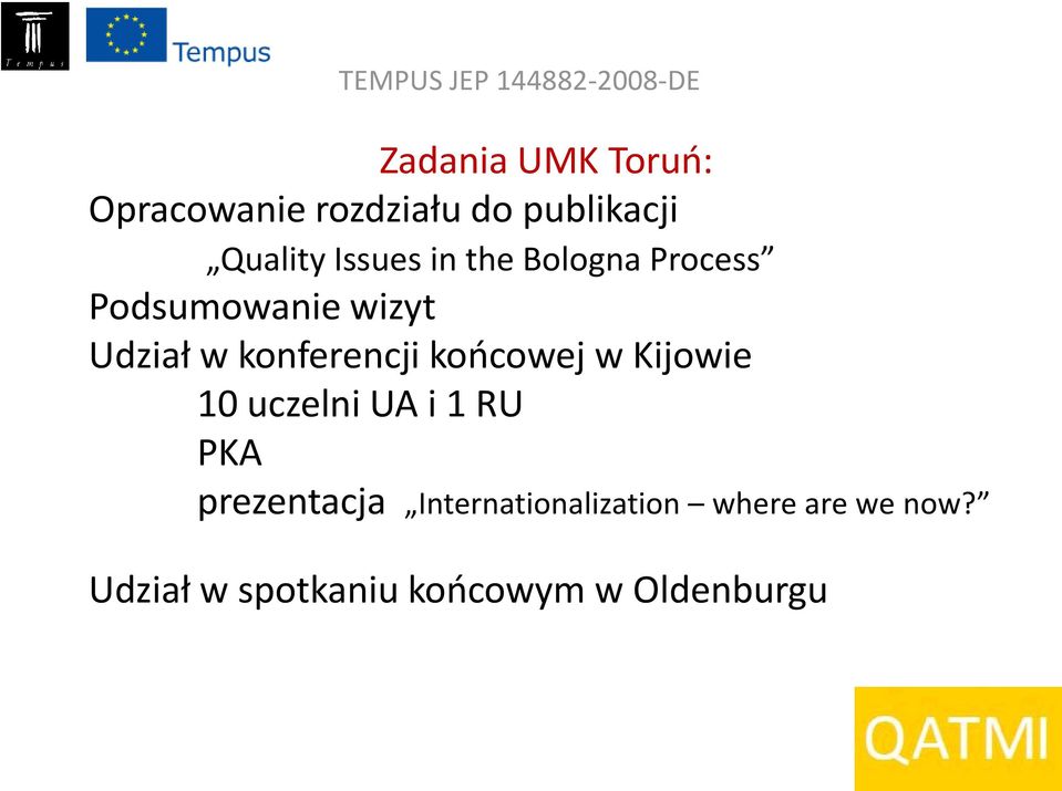 konferencji końcowej w Kijowie 10 uczelni UA i 1 RU PKA