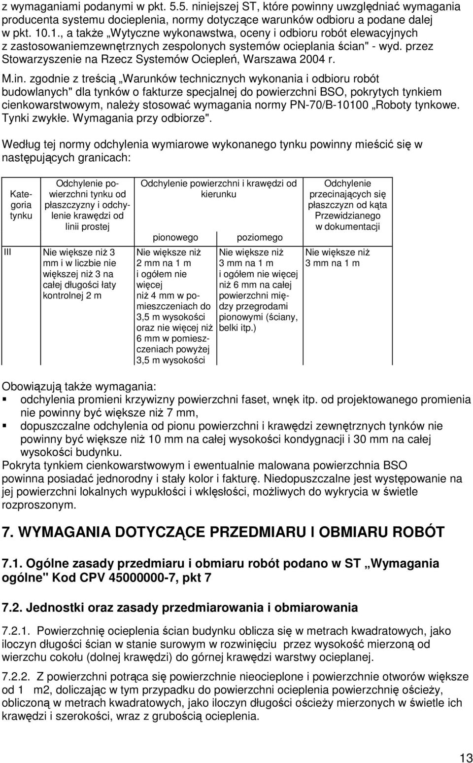 przez Stowarzyszenie na Rzecz Systemów Ociepleń, Warszawa 2004 r. M.in.