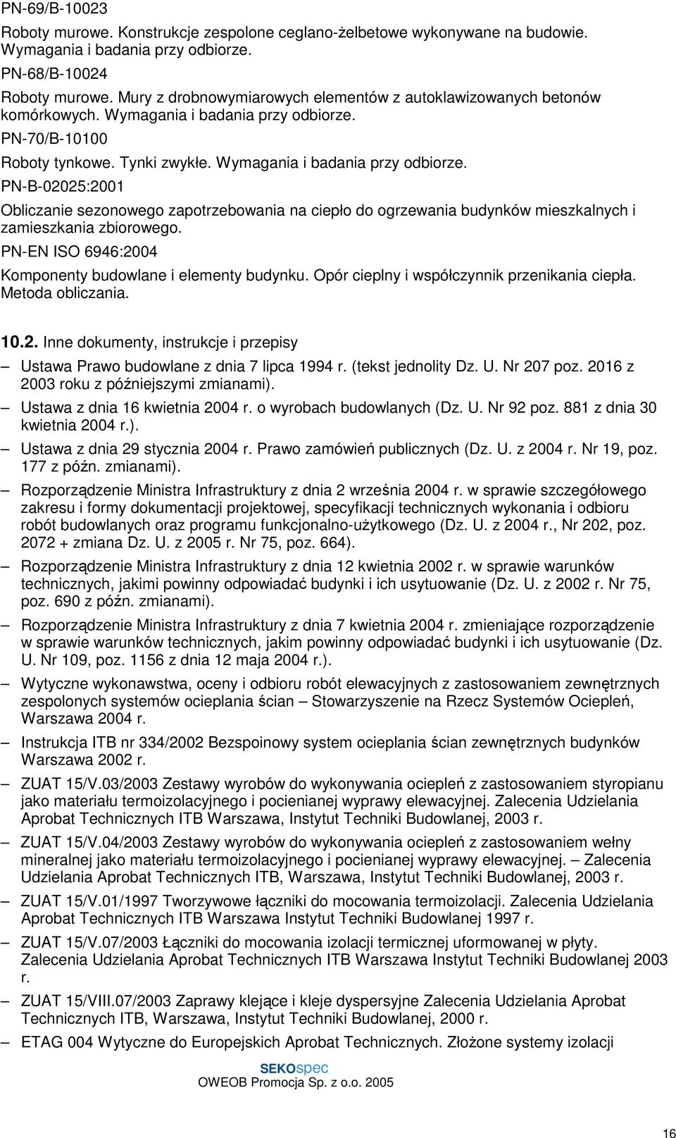 PN-70/B-10100 Roboty tynkowe. Tynki zwykłe. Wymagania i badania przy odbiorze.