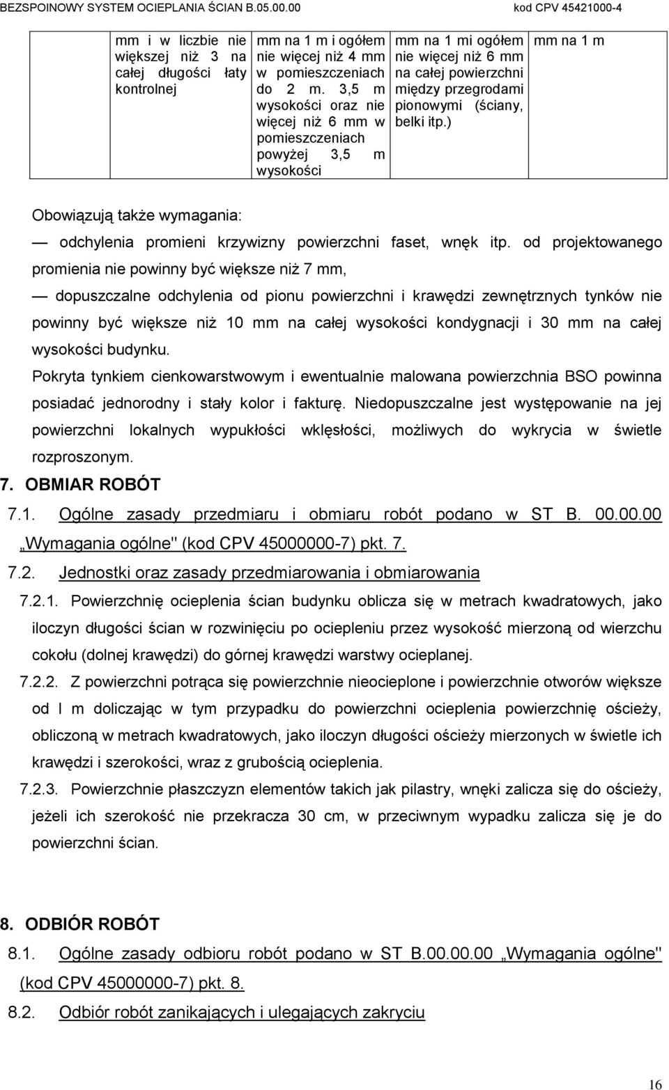 ) mm na 1 m Obowiązują także wymagania: odchylenia promieni krzywizny powierzchni faset, wnęk itp.