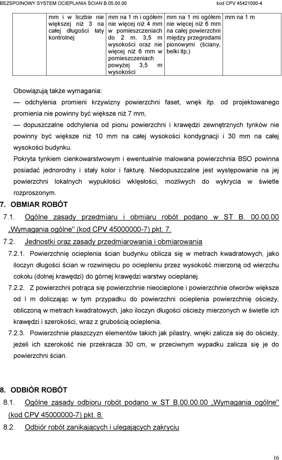 ) mm na 1 m Obowiązują także wymagania: odchylenia promieni krzywizny powierzchni faset, wnęk itp.