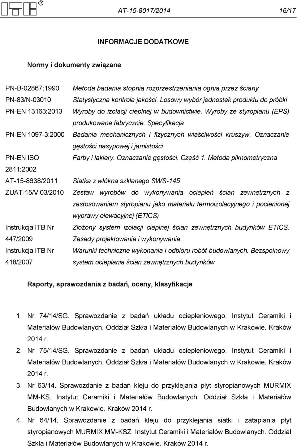 Losowy wybór jednostek produktu do próbki Wyroby do izolacji cieplnej w budownictwie. Wyroby ze styropianu (EPS) produkowane fabrycznie.