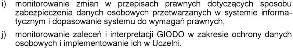 i dopasowanie systemu do wymagań prawnych, j) monitorowanie zaleceń i