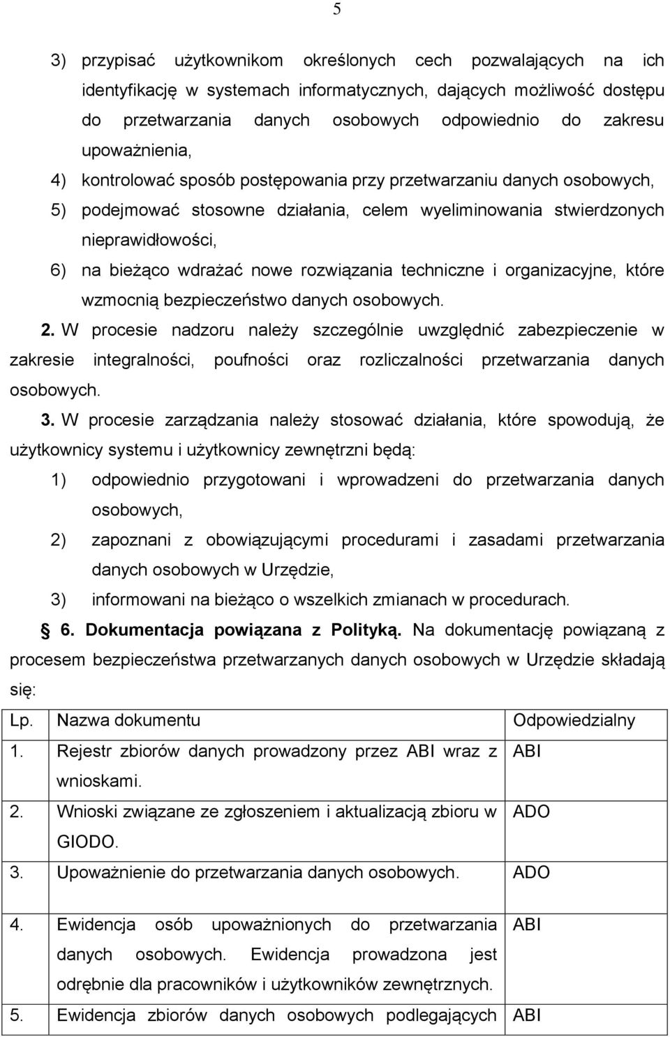 rozwiązania techniczne i organizacyjne, które wzmocnią bezpieczeństwo danych osobowych. 2.