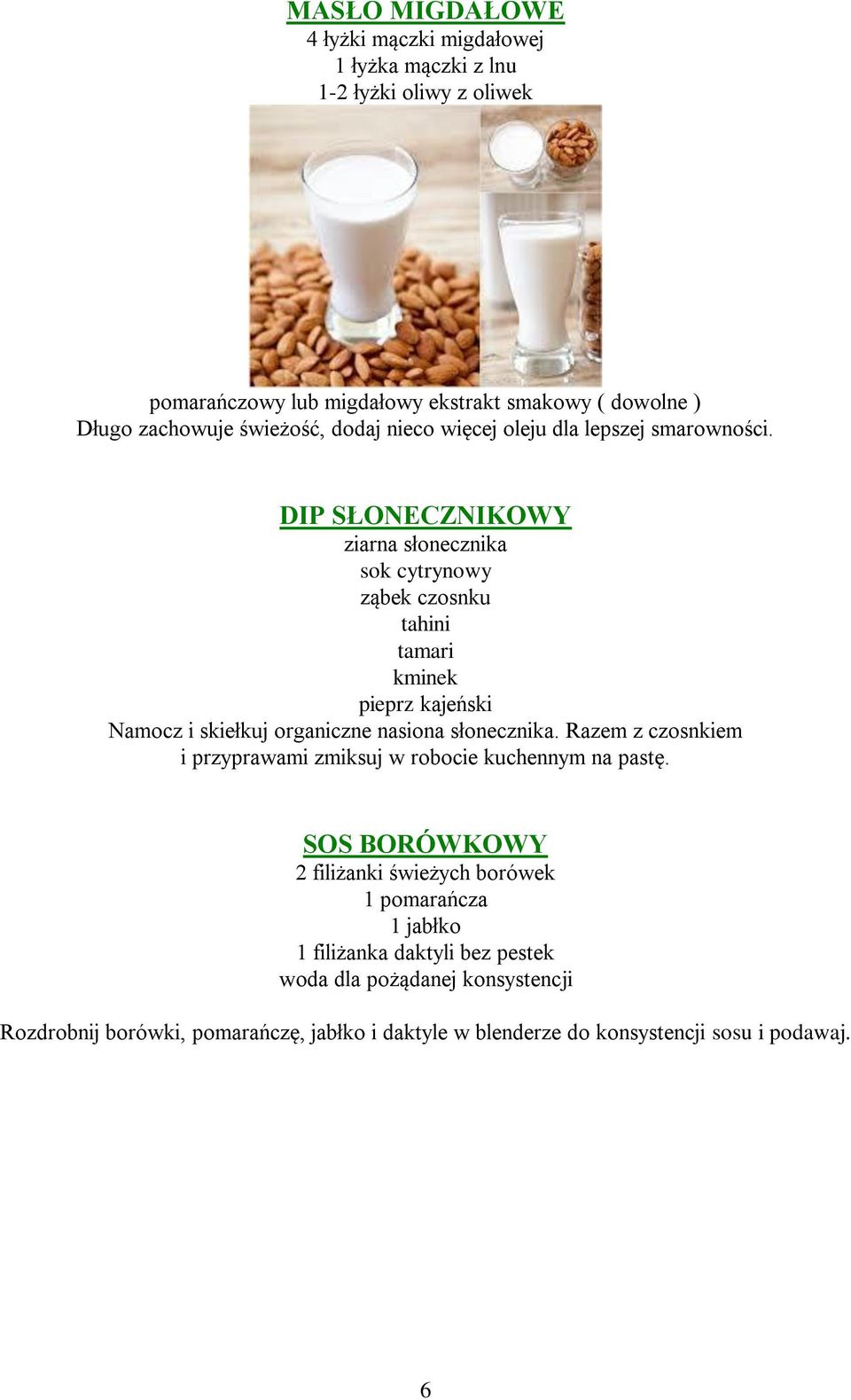 DIP SŁONECZNIKOWY ziarna słonecznika sok cytrynowy ząbek czosnku tahini tamari kminek pieprz kajeński Namocz i skiełkuj organiczne nasiona słonecznika.
