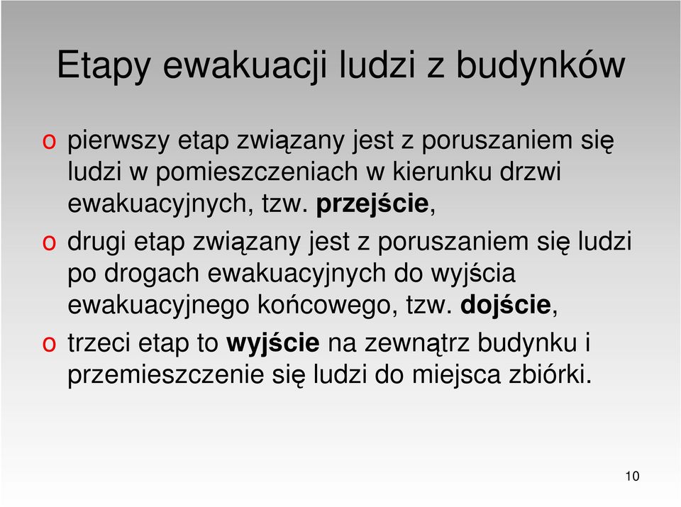 przejście, o drugi etap związany jest z poruszaniem się ludzi po drogach ewakuacyjnych do